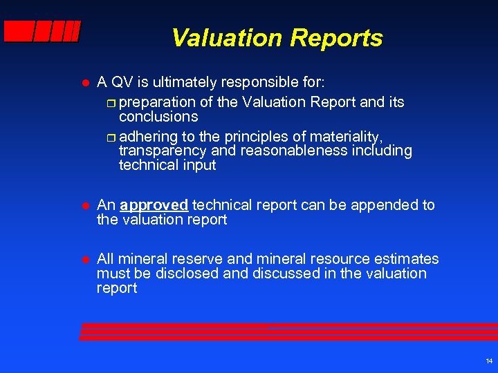 Valuation Reports l A QV is ultimately responsible for: r preparation of the Valuation