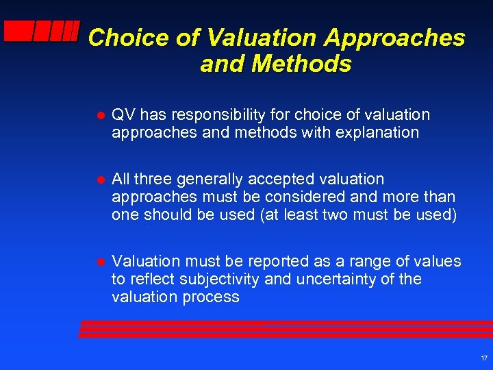 Choice of Valuation Approaches and Methods l QV has responsibility for choice of valuation