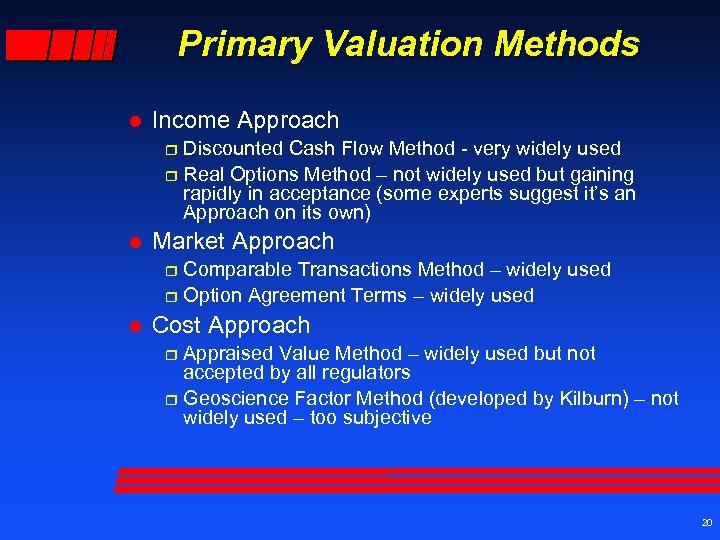 Primary Valuation Methods l Income Approach Discounted Cash Flow Method - very widely used