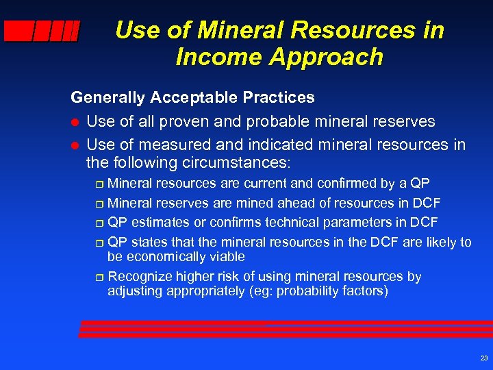 Use of Mineral Resources in Income Approach Generally Acceptable Practices l Use of all