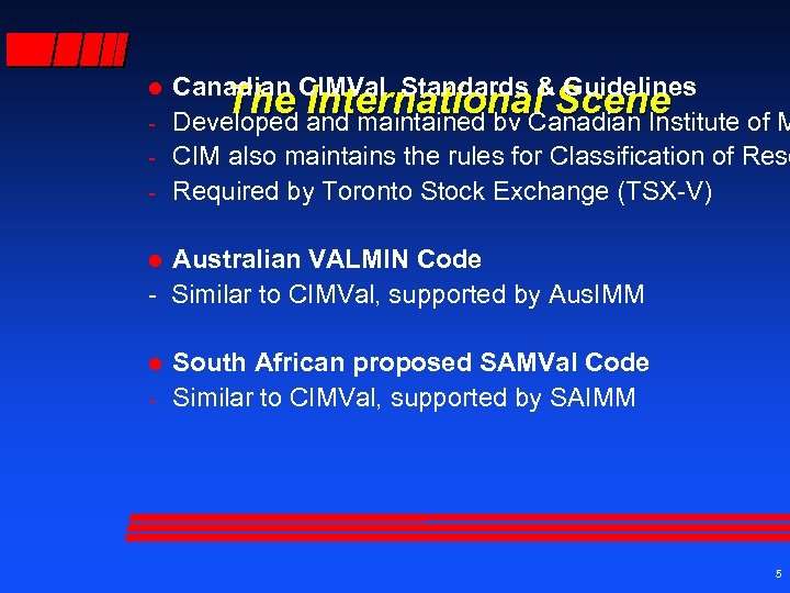 l - Canadian CIMVal Standards & Guidelines The International Scene Developed and maintained bv