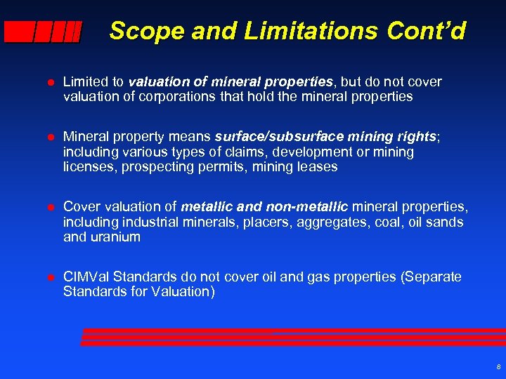 Scope and Limitations Cont’d l Limited to valuation of mineral properties, but do not