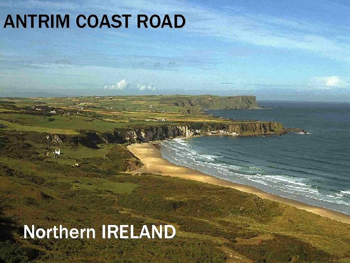 ANTRIM COAST ROAD Northern IRELAND 