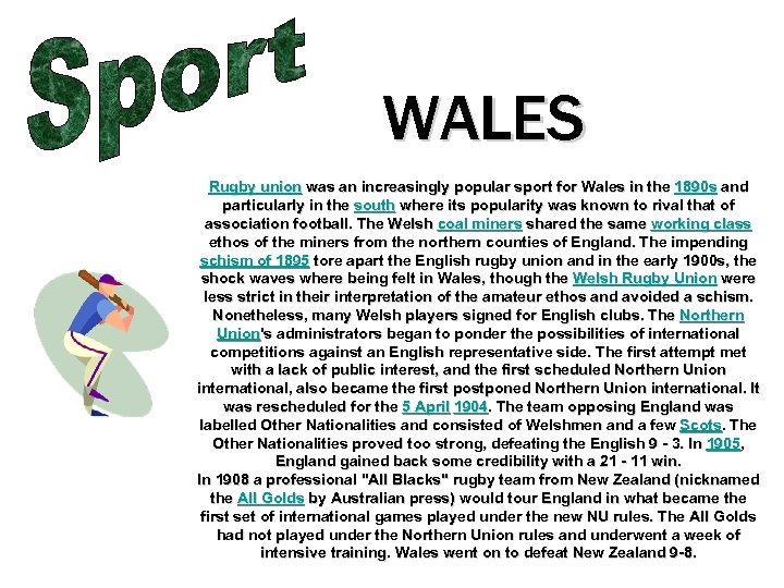 WALES Rugby union was an increasingly popular sport for Wales in the 1890 s