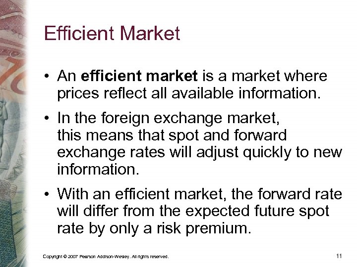Efficient Market • An efficient market is a market where prices reflect all available