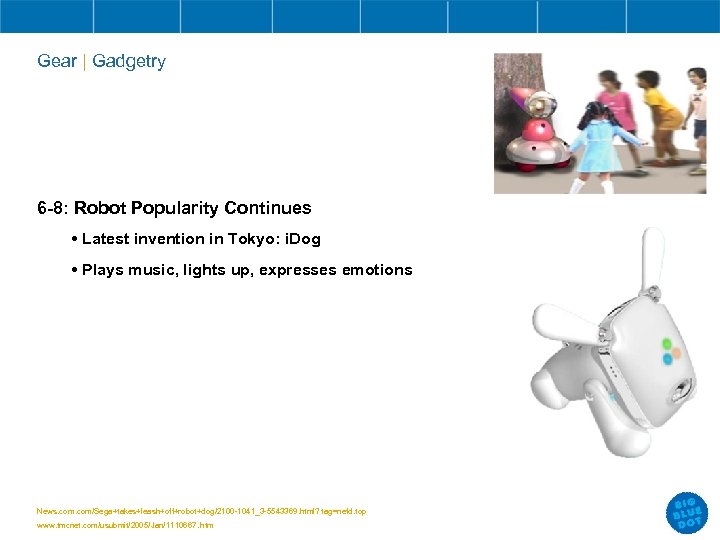 Gear | Gadgetry 6 -8: Robot Popularity Continues • Latest invention in Tokyo: i.