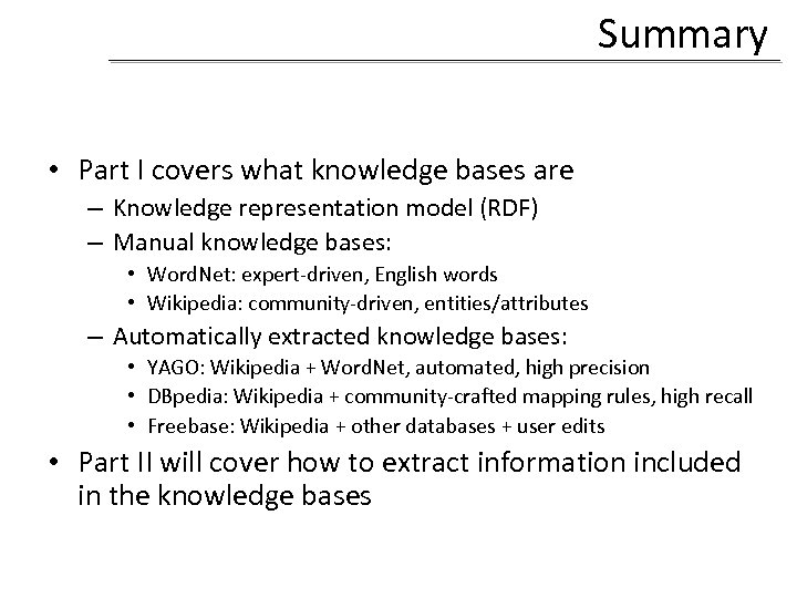 Summary • Part I covers what knowledge bases are – Knowledge representation model (RDF)