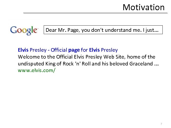 Motivation Dear Mr. Page, you don’t understand me. I just. . . Elvis Presley