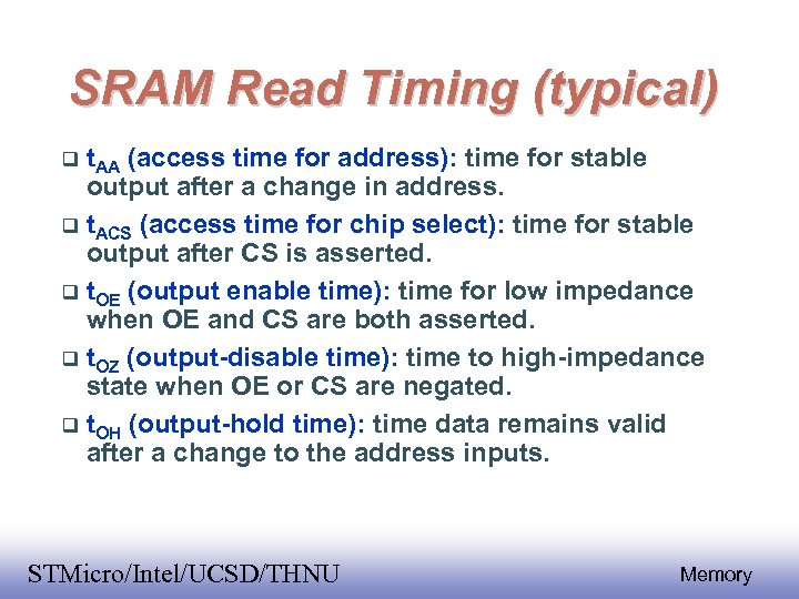 SRAM Read Timing (typical) t. AA (access time for address): time for stable output