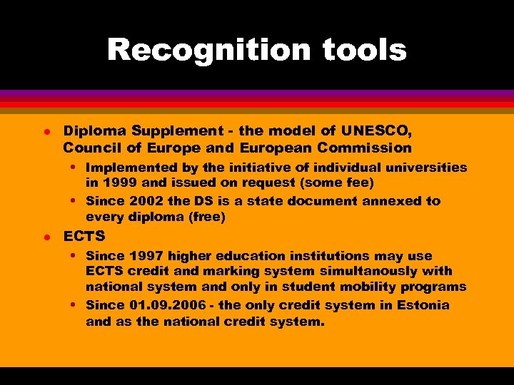 Recognition tools l Diploma Supplement - the model of UNESCO, Council of Europe and