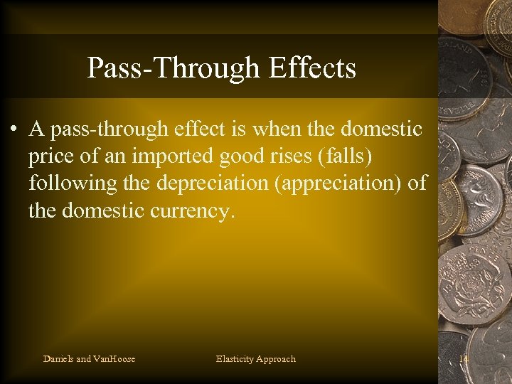 Pass-Through Effects • A pass-through effect is when the domestic price of an imported