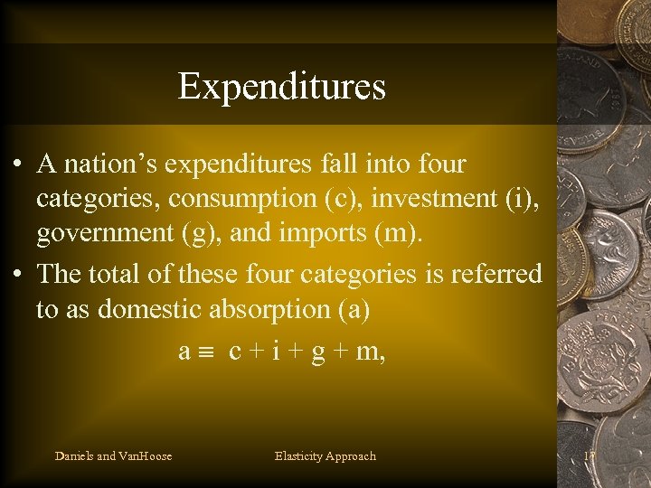 Expenditures • A nation’s expenditures fall into four categories, consumption (c), investment (i), government