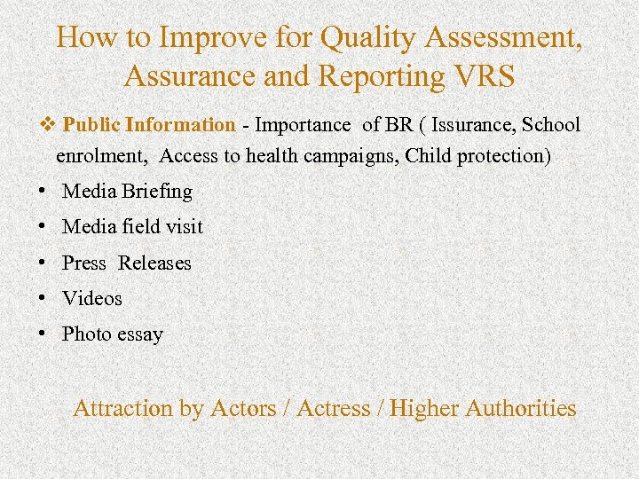 How to Improve for Quality Assessment, Assurance and Reporting VRS v Public Information -