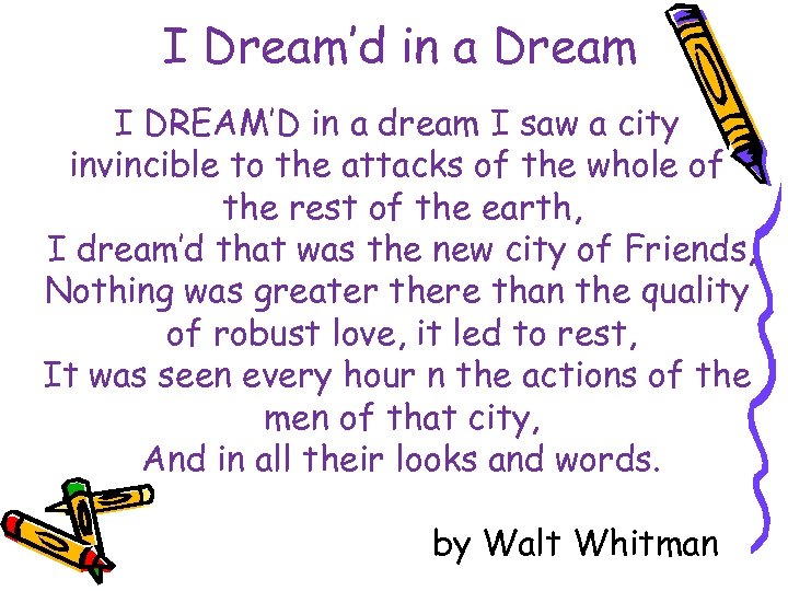 I Dream’d in a Dream I DREAM’D in a dream I saw a city