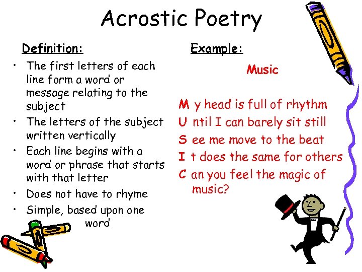 Acrostic Poetry Definition: • The first letters of each line form a word or