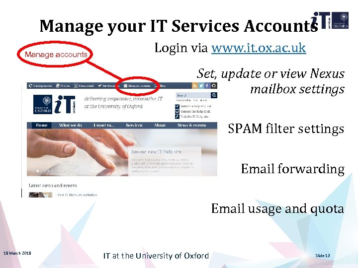 Manage your IT Services Accounts Manage accounts Login via www. it. ox. ac. uk