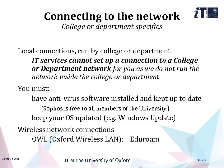 Connecting to the network College or department specifics Local connections, run by college or