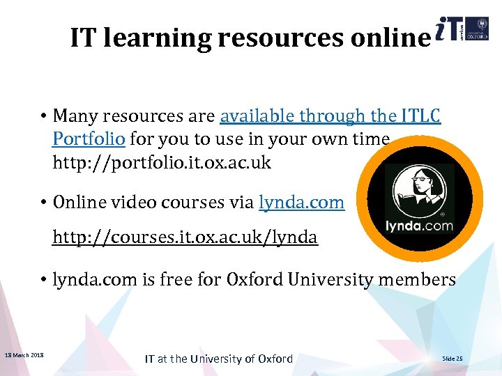 IT learning resources online • Many resources are available through the ITLC Portfolio for