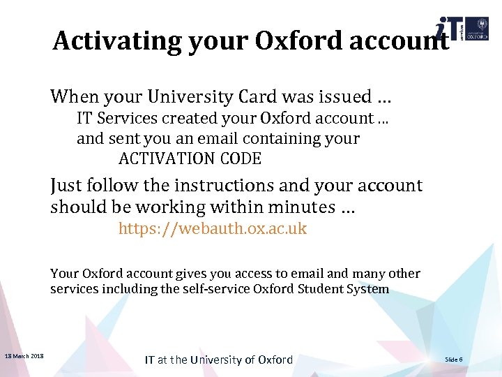 Activating your Oxford account When your University Card was issued … IT Services created