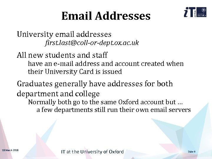 Email Addresses University email addresses first. last@coll-or-dept. ox. ac. uk All new students and
