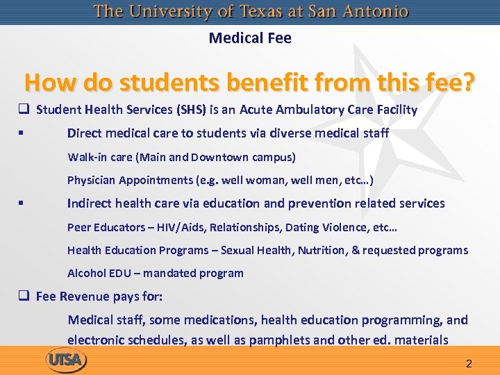Medical Fee How do students benefit from this fee? q Student Health Services (SHS)