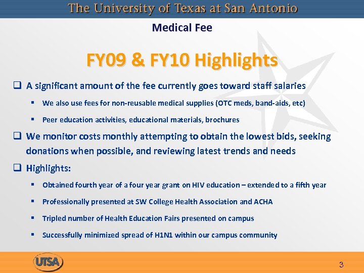 Medical Fee FY 09 & FY 10 Highlights q A significant amount of the