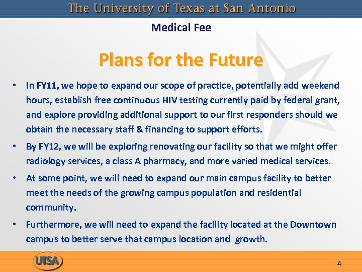 Medical Fee Plans for the Future • In FY 11, we hope to expand