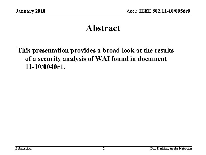 January 2010 doc. : IEEE 802. 11 -10/0056 r 0 Abstract This presentation provides