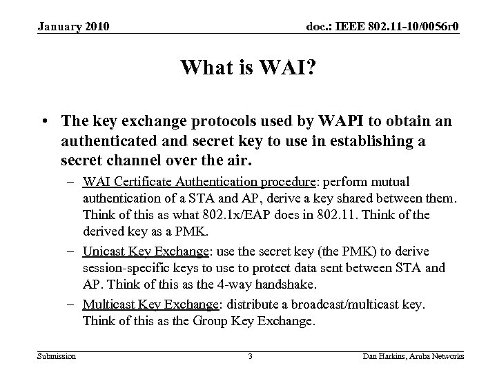 January 2010 doc. : IEEE 802. 11 -10/0056 r 0 What is WAI? •