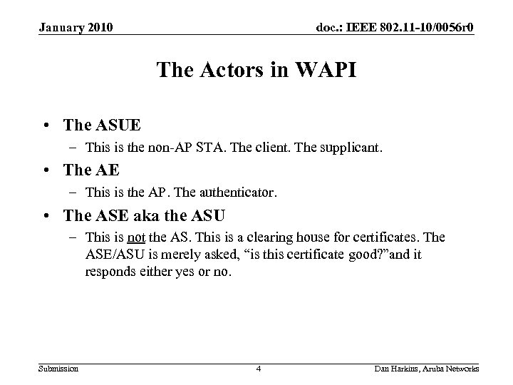 January 2010 doc. : IEEE 802. 11 -10/0056 r 0 The Actors in WAPI