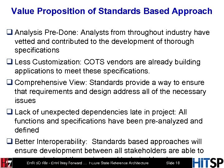 Value Proposition of Standards Based Approach q Analysis Pre-Done: Analysts from throughout industry have