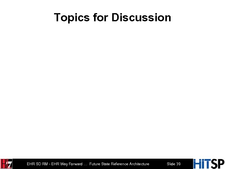 Topics for Discussion EHR SD RM - EHR Way Forward … Future State Reference