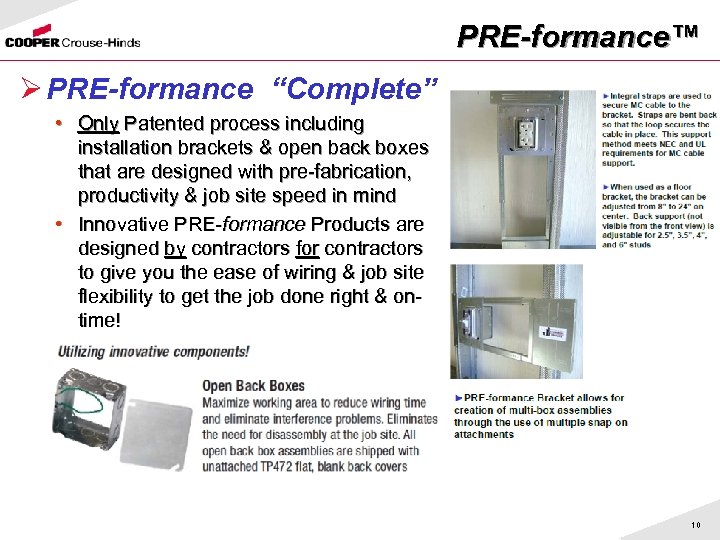PRE-formance™ Ø PRE-formance “Complete” • Only Patented process including installation brackets & open back
