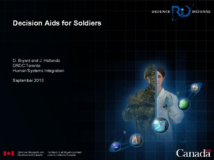 Decision Aids for Soldiers D. Bryant and J. Hollands DRDC Toronto Human Systems Integration