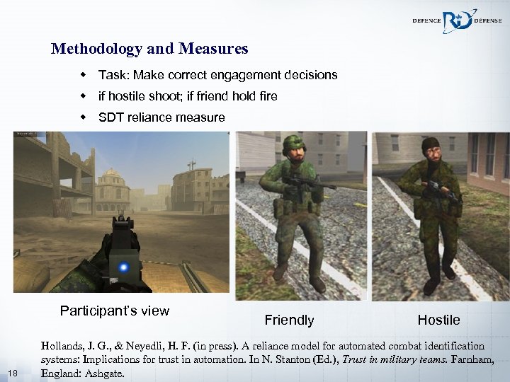 Methodology and Measures w Task: Make correct engagement decisions w if hostile shoot; if