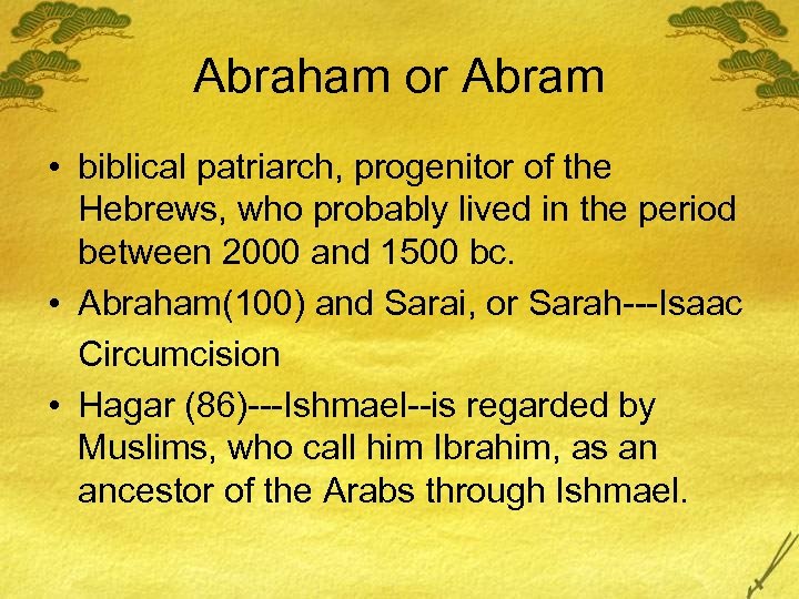 Abraham or Abram • biblical patriarch, progenitor of the Hebrews, who probably lived in
