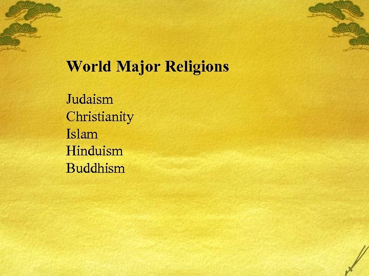 World Major Religions Judaism Christianity Islam Hinduism Buddhism 