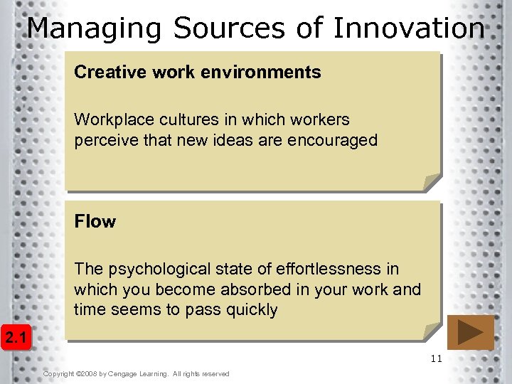 Managing Sources of Innovation Creative work environments Workplace cultures in which workers perceive that