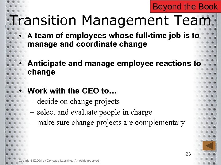 Beyond the Book Transition Management Team • A team of employees whose full-time job