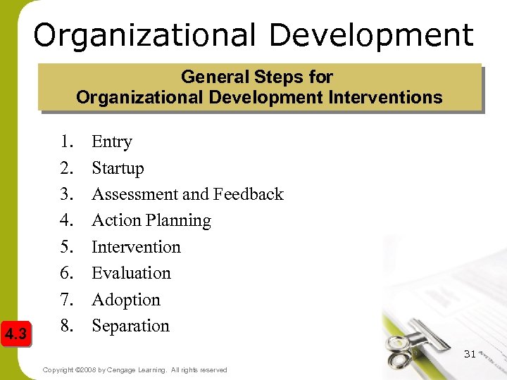 Organizational Development General Steps for Organizational Development Interventions 4. 3 1. 2. 3. 4.