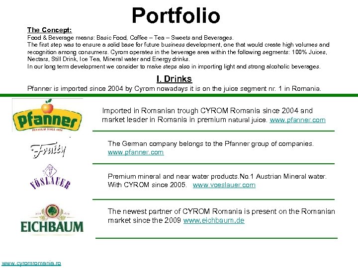 The Concept: Portfolio Food & Beverage means: Basic Food, Coffee – Tea – Sweets