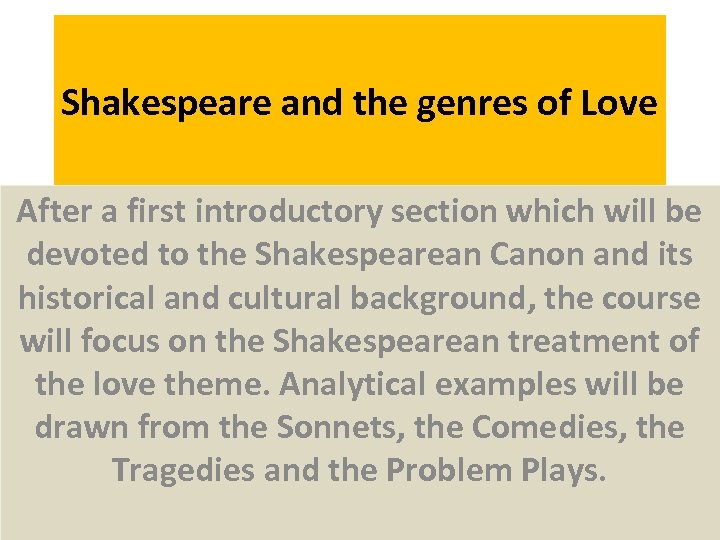 Shakespeare and the genres of Love After a first introductory section which will be