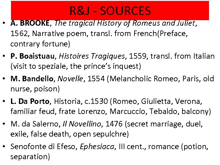 R&J - SOURCES • A. BROOKE, The tragical History of Romeus and Juliet, 1562,