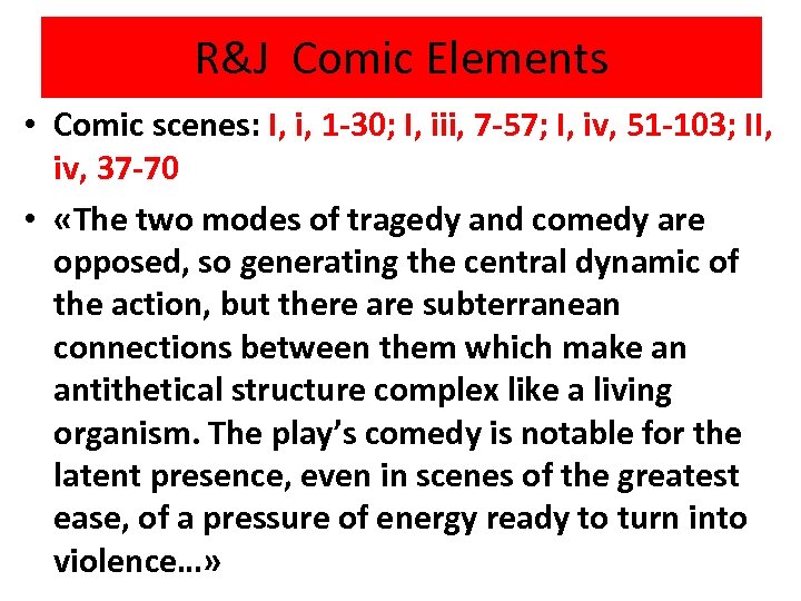R&J Comic Elements • Comic scenes: I, i, 1 -30; I, iii, 7 -57;