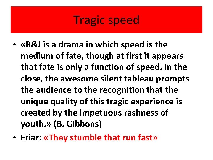 Tragic speed • «R&J is a drama in which speed is the medium of