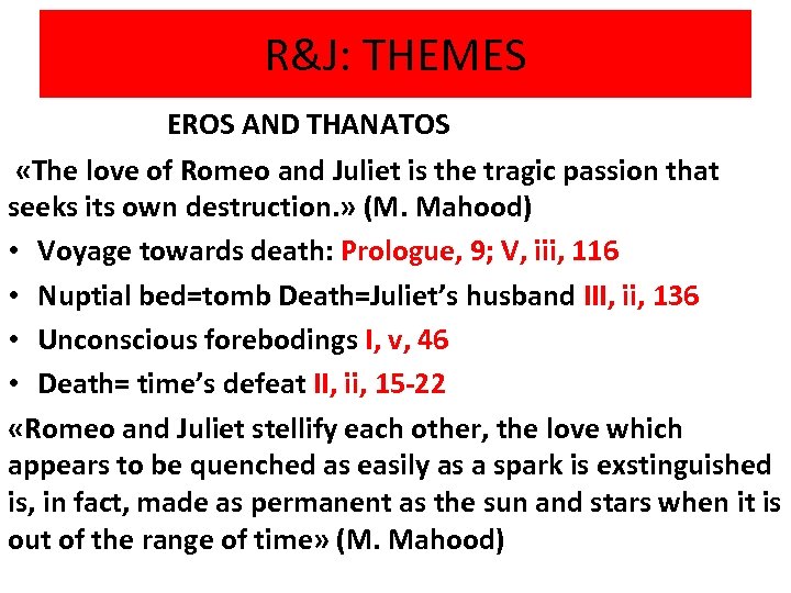 R&J: THEMES EROS AND THANATOS «The love of Romeo and Juliet is the tragic