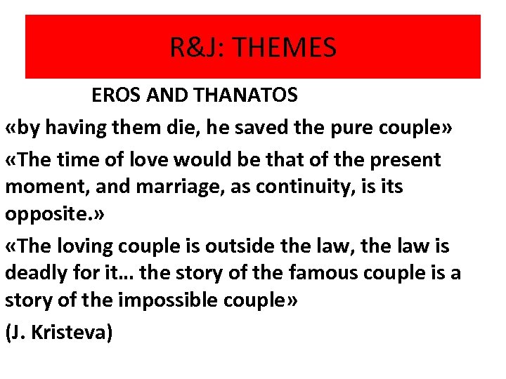 R&J: THEMES EROS AND THANATOS «by having them die, he saved the pure couple»
