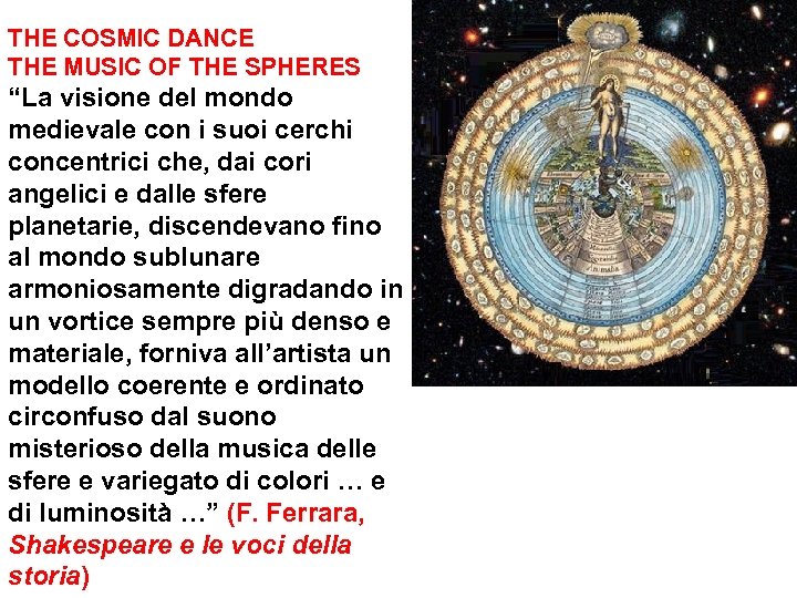 THE COSMIC DANCE THE MUSIC OF THE SPHERES “La visione del mondo medievale con