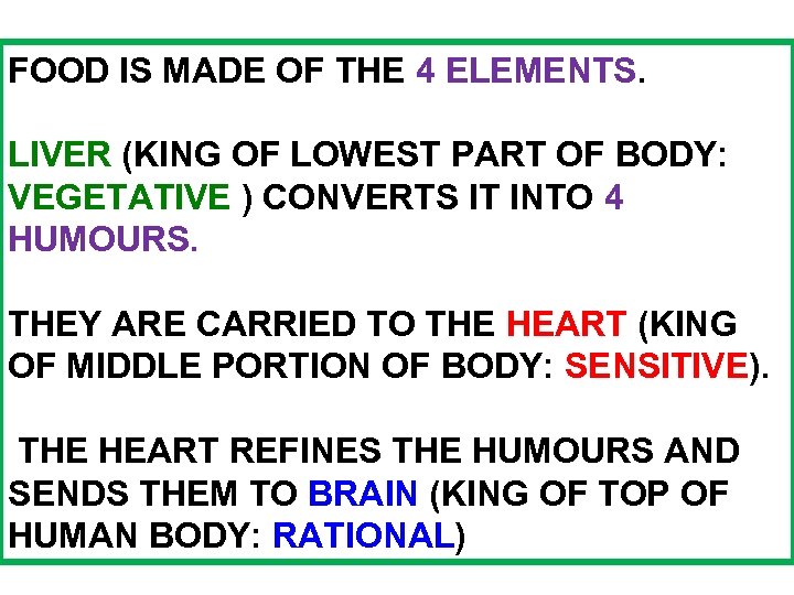 FOOD IS MADE OF THE 4 ELEMENTS. LIVER (KING OF LOWEST PART OF BODY: