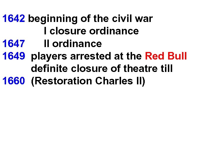 1642 beginning of the civil war I closure ordinance 1647 II ordinance 1649 players